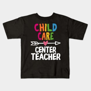 Child Care Center Teacher Kids T-Shirt